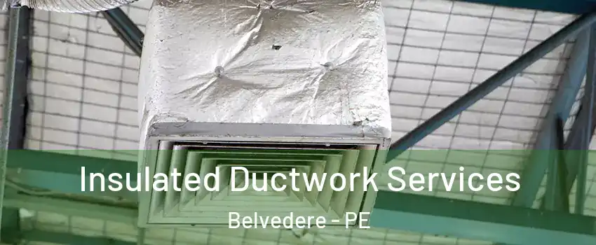 Insulated Ductwork Services Belvedere - PE