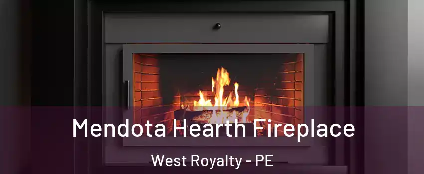 Mendota Hearth Fireplace West Royalty - PE