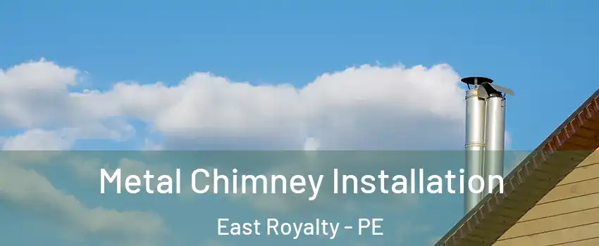  Metal Chimney Installation East Royalty - PE
