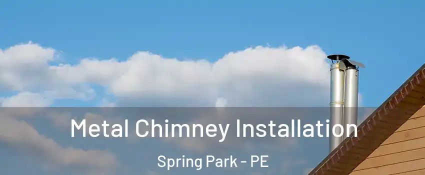  Metal Chimney Installation Spring Park - PE