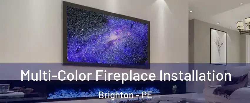  Multi-Color Fireplace Installation Brighton - PE