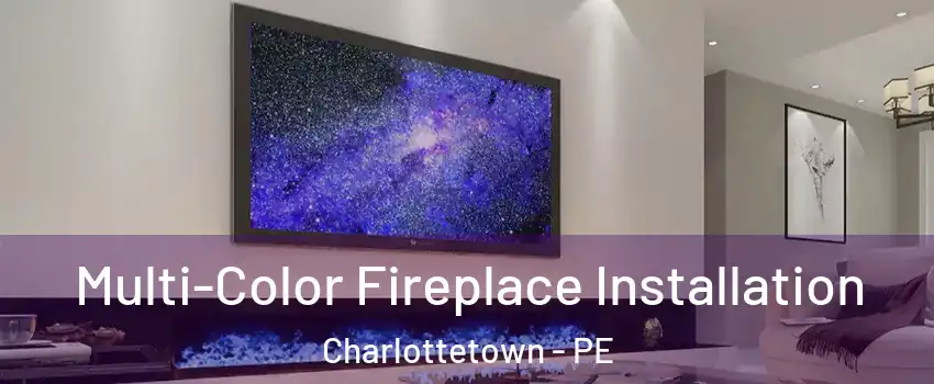  Multi-Color Fireplace Installation Charlottetown - PE