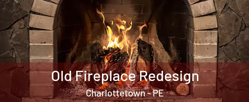  Old Fireplace Redesign Charlottetown - PE