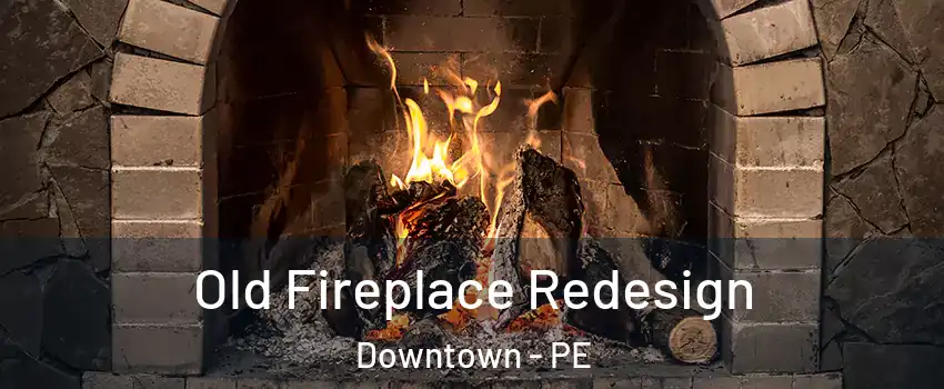  Old Fireplace Redesign Downtown - PE