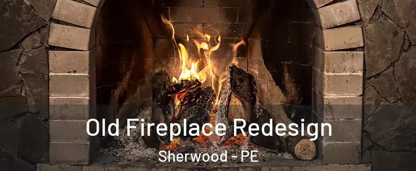  Old Fireplace Redesign Sherwood - PE