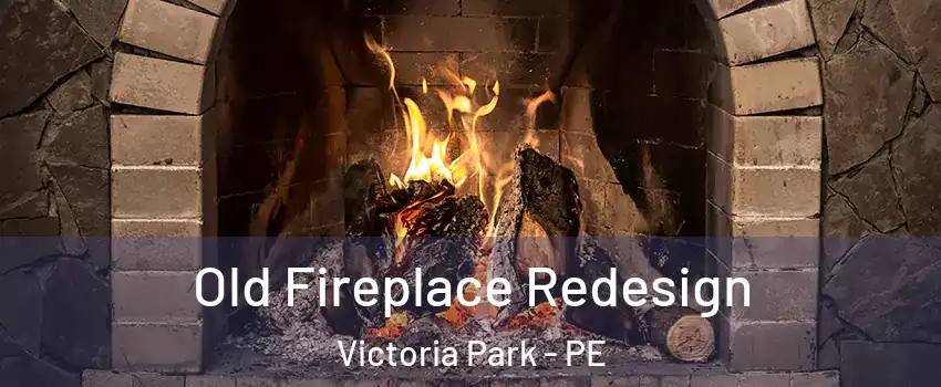  Old Fireplace Redesign Victoria Park - PE