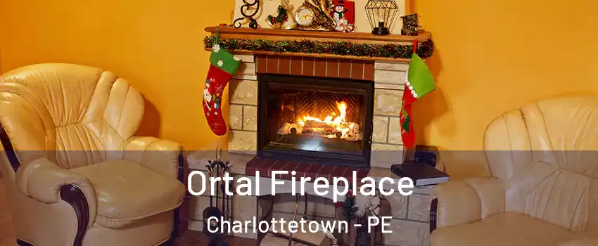 Ortal Fireplace Charlottetown - PE