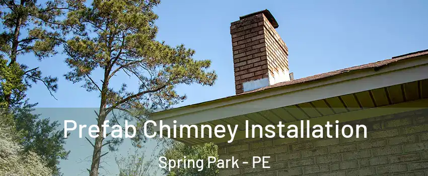  Prefab Chimney Installation Spring Park - PE