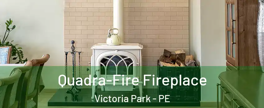  Quadra-Fire Fireplace Victoria Park - PE