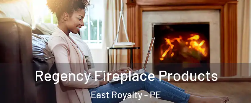  Regency Fireplace Products East Royalty - PE
