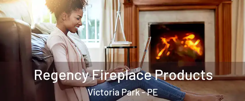  Regency Fireplace Products Victoria Park - PE
