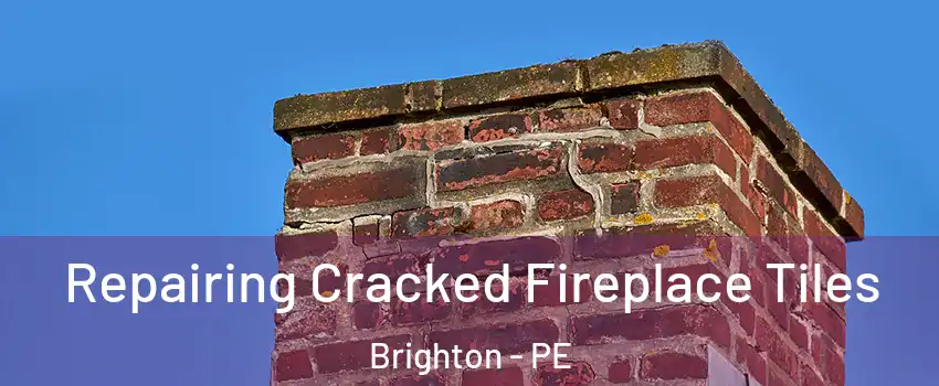  Repairing Cracked Fireplace Tiles Brighton - PE