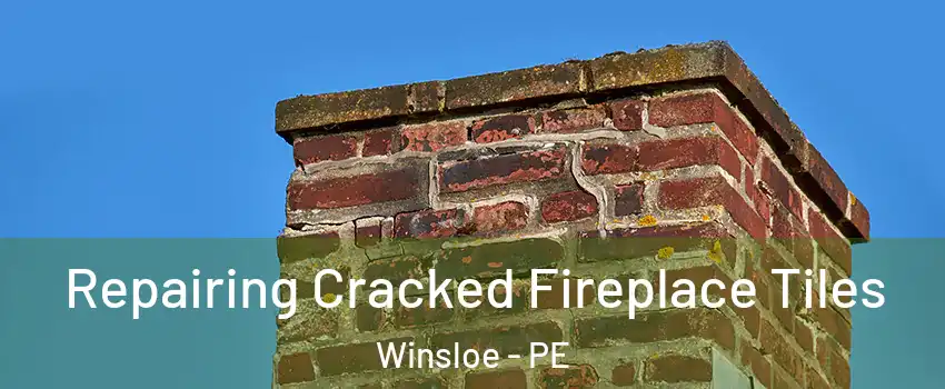  Repairing Cracked Fireplace Tiles Winsloe - PE