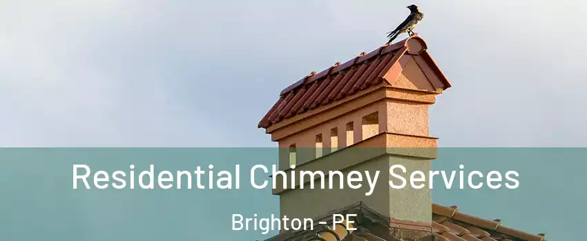  Residential Chimney Services Brighton - PE