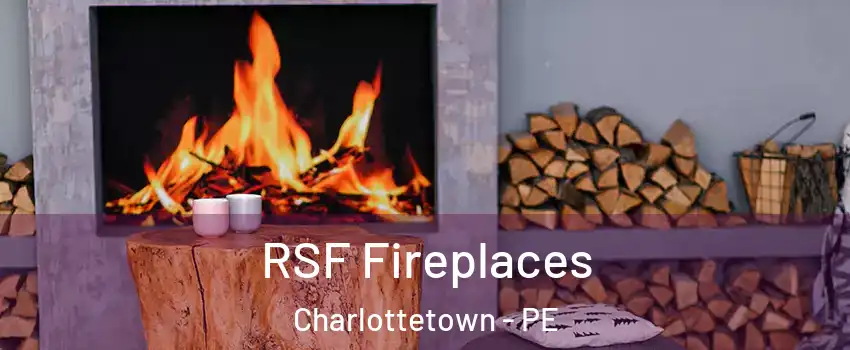  RSF Fireplaces Charlottetown - PE