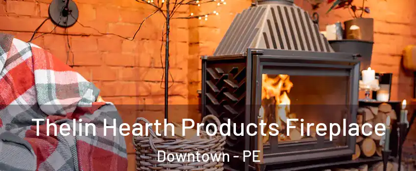  Thelin Hearth Products Fireplace Downtown - PE