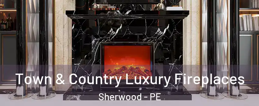  Town & Country Luxury Fireplaces Sherwood - PE