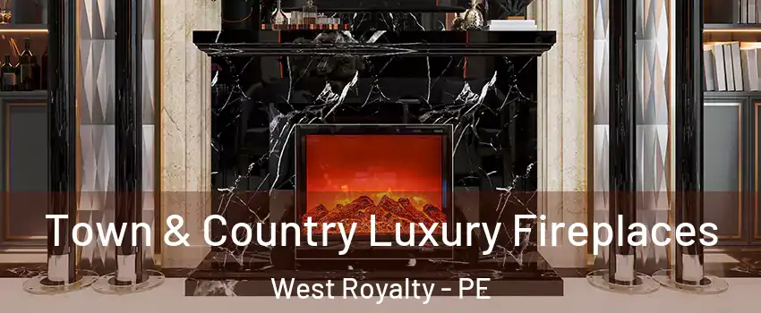  Town & Country Luxury Fireplaces West Royalty - PE