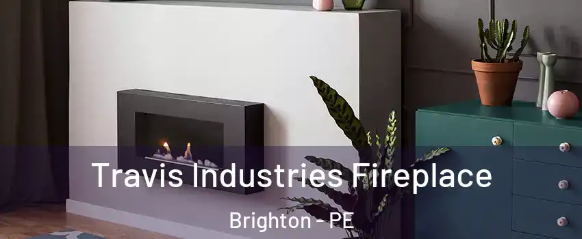  Travis Industries Fireplace Brighton - PE