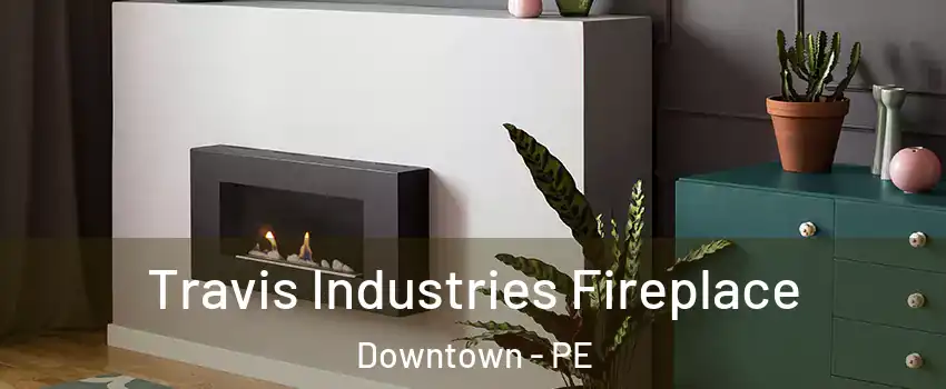  Travis Industries Fireplace Downtown - PE