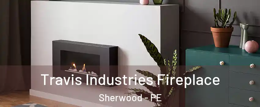  Travis Industries Fireplace Sherwood - PE