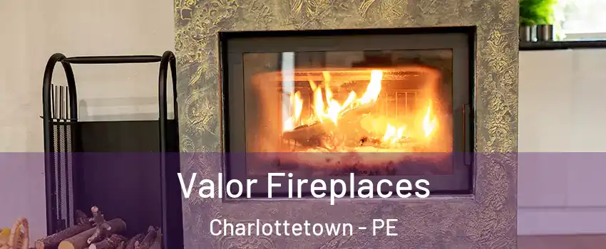  Valor Fireplaces Charlottetown - PE