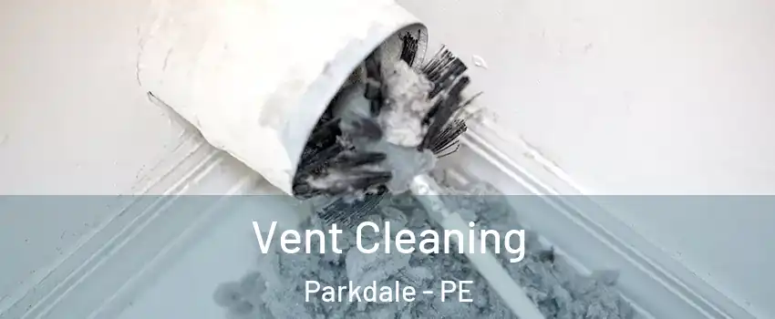  Vent Cleaning Parkdale - PE