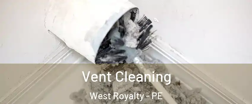  Vent Cleaning West Royalty - PE