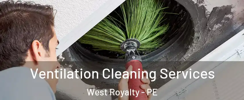  Ventilation Cleaning Services West Royalty - PE