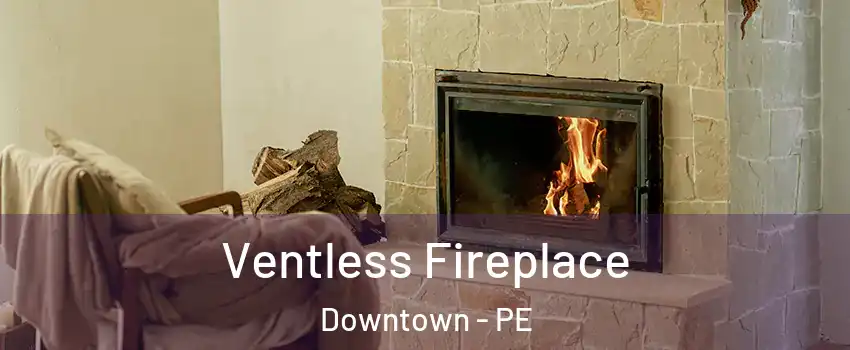  Ventless Fireplace Downtown - PE