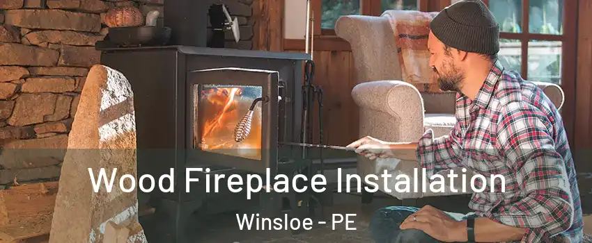  Wood Fireplace Installation Winsloe - PE