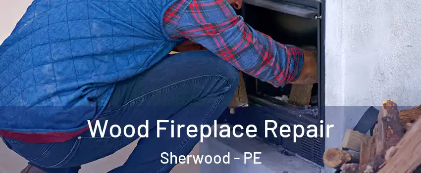  Wood Fireplace Repair Sherwood - PE