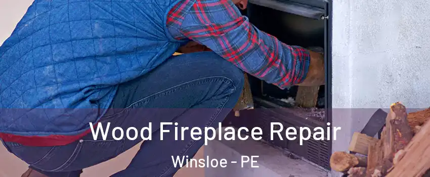  Wood Fireplace Repair Winsloe - PE
