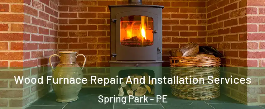 Wood Furnace Repair And Installation Services Spring Park - PE