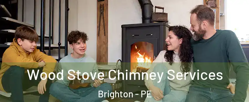  Wood Stove Chimney Services Brighton - PE