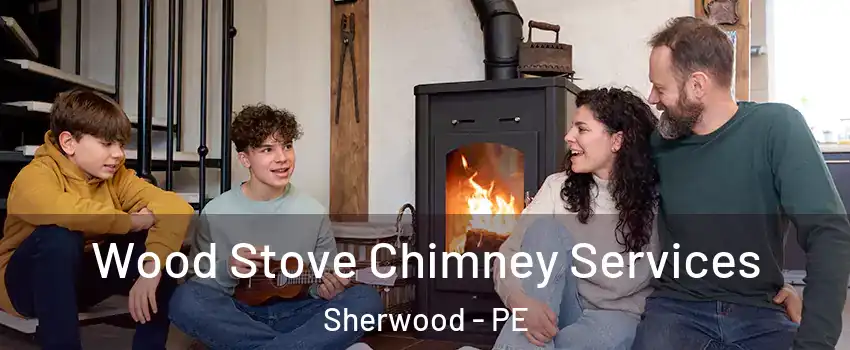  Wood Stove Chimney Services Sherwood - PE
