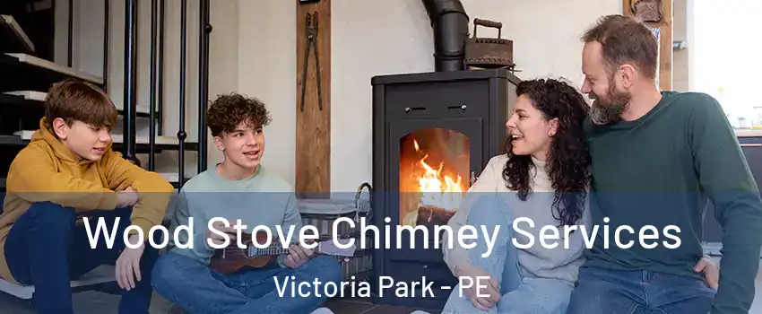 Wood Stove Chimney Services Victoria Park - PE