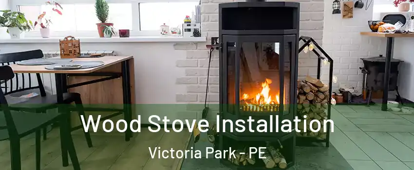  Wood Stove Installation Victoria Park - PE